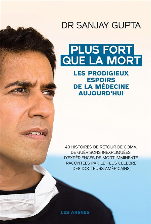 Plus fort que la mort - Les prodigieux espoirs de la médecine aujourd'hui