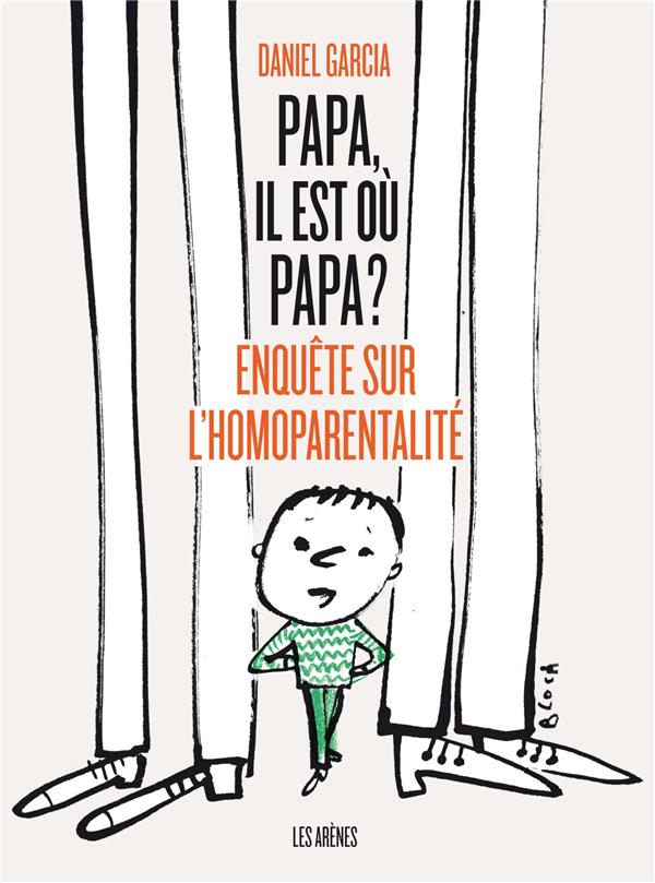 Papa, il est où papa ? - Enquête sur l'homoparentalité