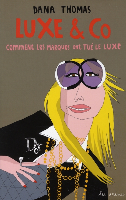 Luxe & Co - Comment les marques ont tué le luxe
