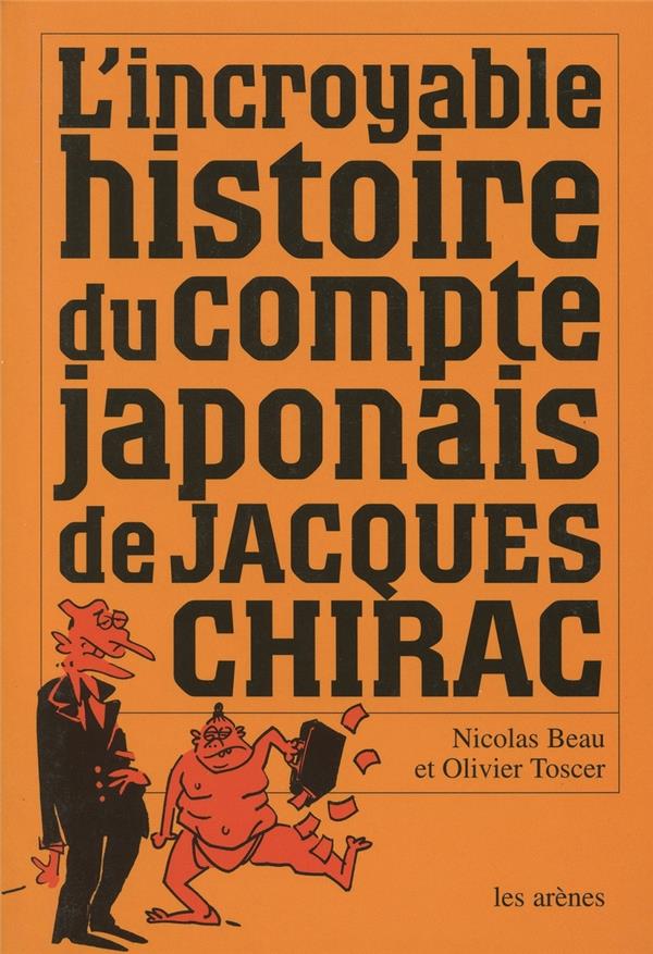 [9782352040552] L'incroyable histoire du compte japonais de Jacques Chirac