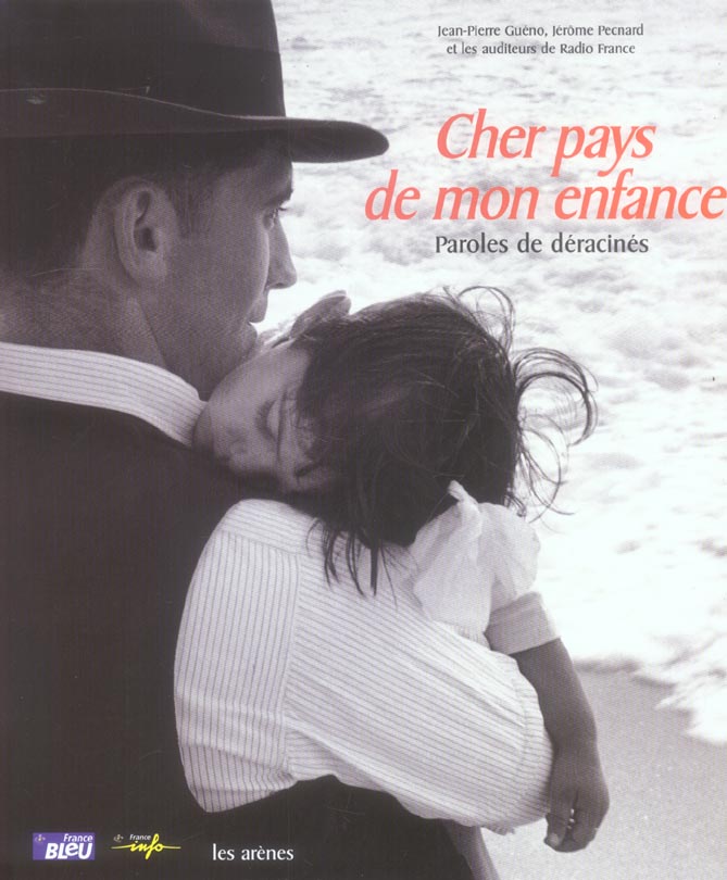 Cher pays de mon enfance - Paroles de déracinés