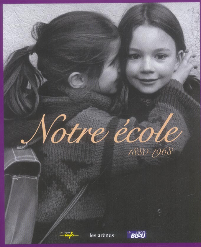 [9782912485878] Notre école - 1880-1968
