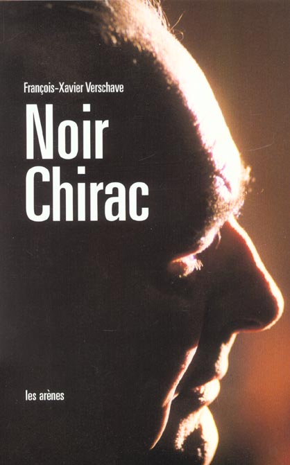 Noir Chirac - Secret et impunité