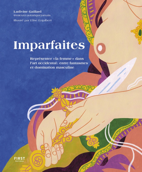 Imparfaites - Représenter "la femme" dans l'art occidental : entre fantasmes et domination masculine