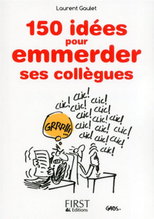 [9782754059398] 150 idées pour emmerder ses collègues