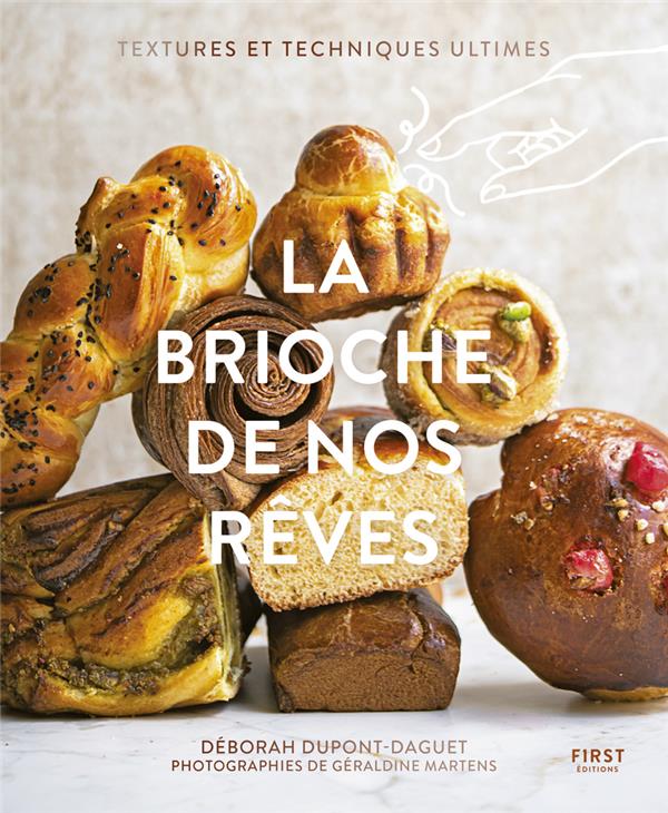 La brioche de nos rêves - Textures et techniques ultimes