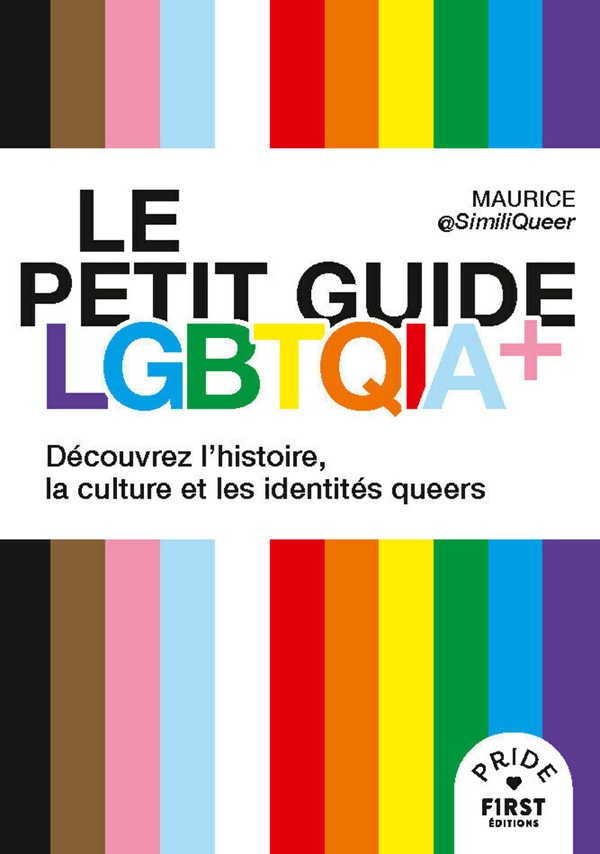 Le petit guide LGBTQIA+ - Découvrez l'histoire, la culture et les identités queers