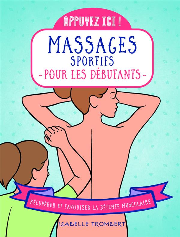 [9782412095188] Massages sportifs pour les débutants - Récupérer et favoriser la détente musculaire