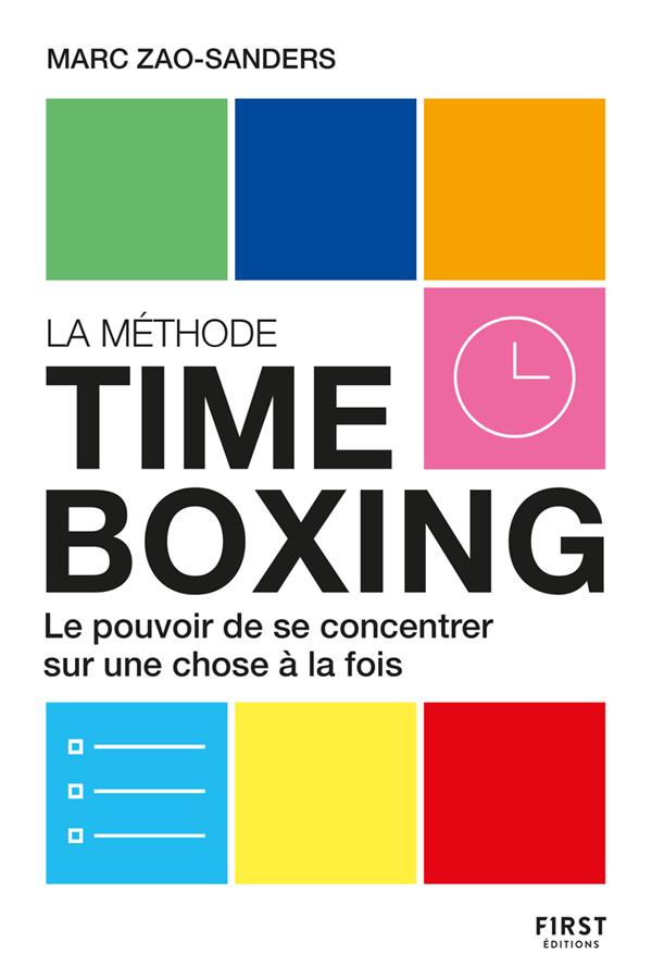 La méthode Timeboxing - Le pouvoir de se concentrer sur une chose à la fois