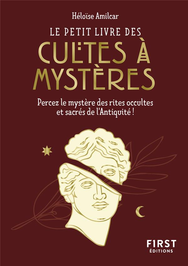 Le petit livre des cultes à mystères - Percez le mystère des rites occultes et sacrés de l'Antiquité !