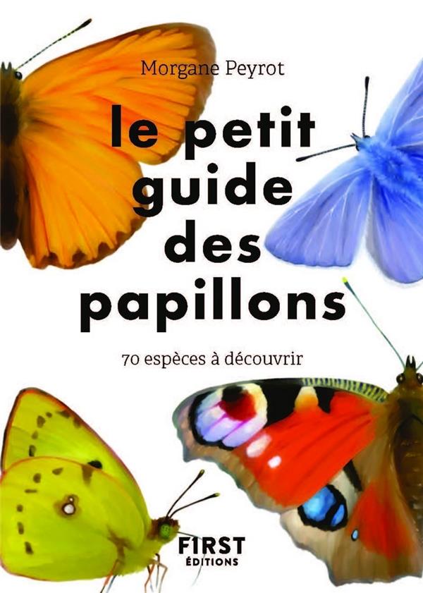 Le petit guide des papillons - 70 espèces à découvrir