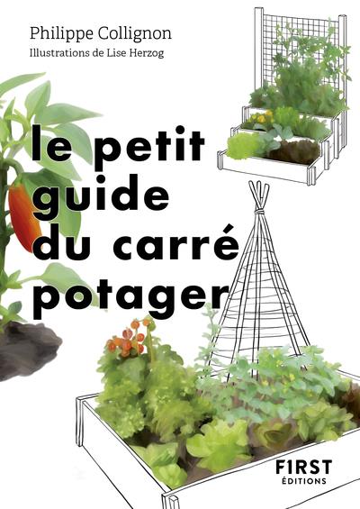 Le petit guide du carré potager - 31 carrés à découvrir