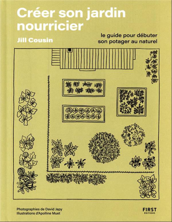 Créer son jardin nourricier - Guide pour débuter son potager au naturel