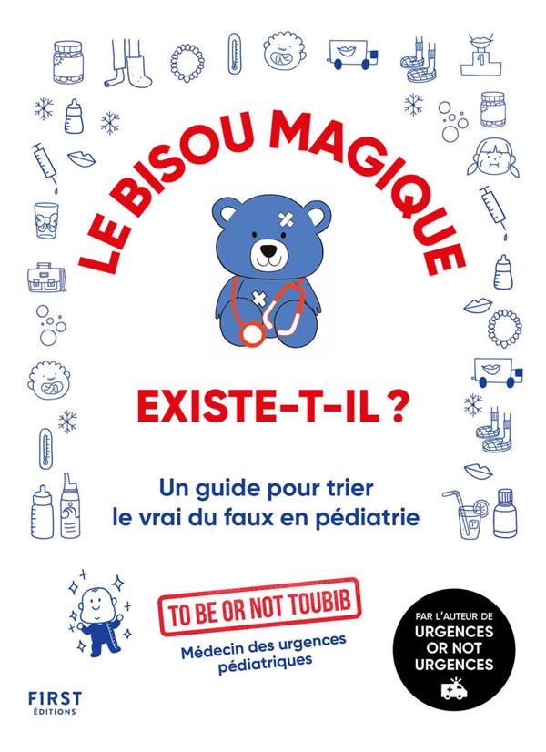 [9782412089897] Le bisou magique existe-t-il ? - Un guide pour trier le vrai du faux en pédiatrie