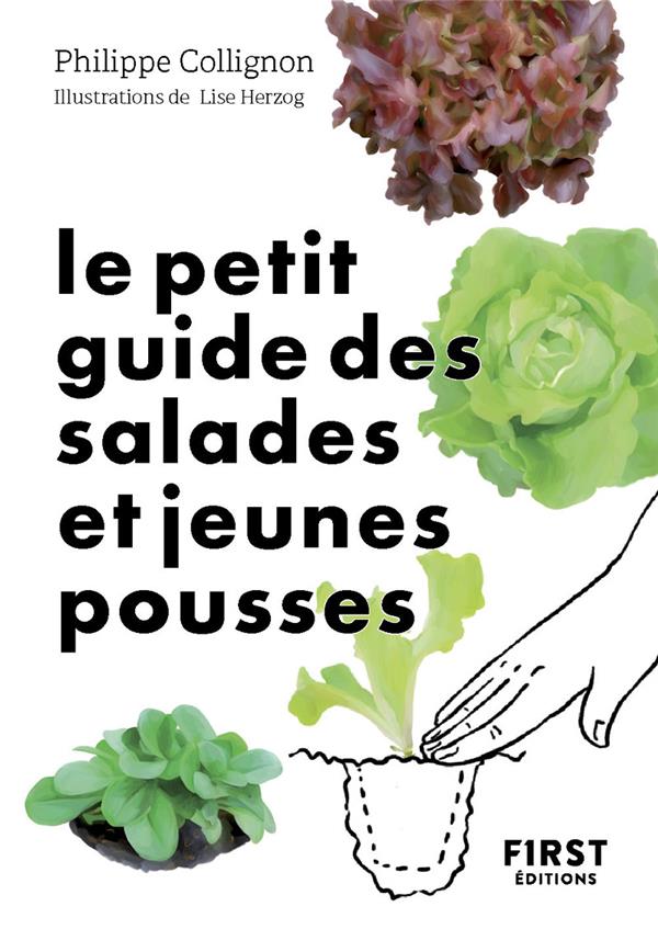 Le petit guide des salades et jeunes pousses - 70 variétés à semer, planter et déguster