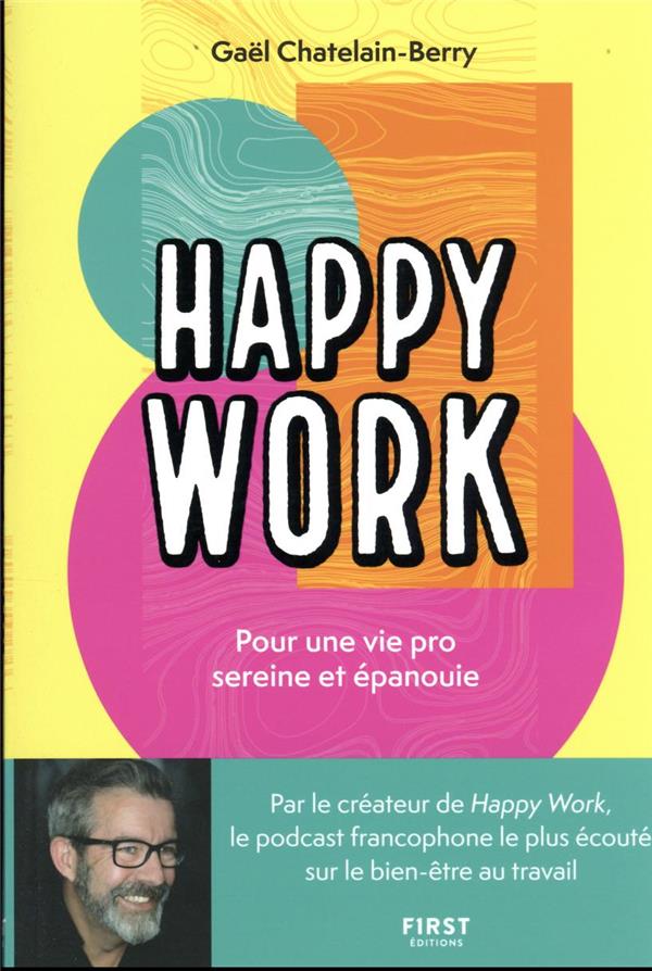 Happy Work - Pour une vie pro sereine et épanouie