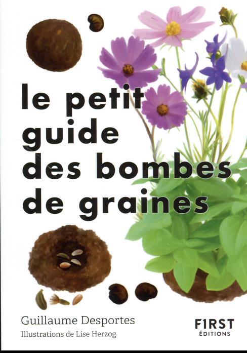Le petit guide des bombes de graines - 70 exemples de bombes de graines à germination facile
