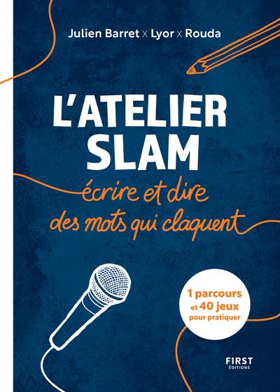 L'atelier slam - Ecrire et dire des mots qui claquent