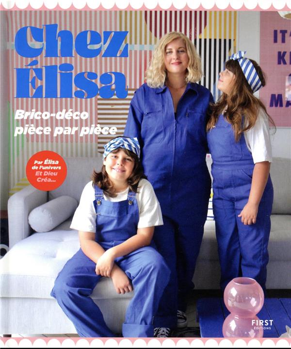 [épuisé] Chez Elisa - Brico-déco pièce par pièce