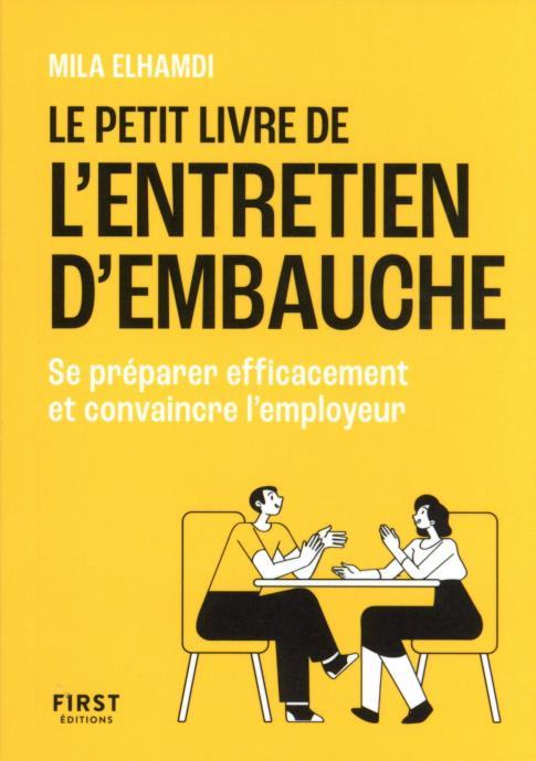 Le petit livre de l'entretien d'embauche - Se préparer efficacement et convaincre l'employeur