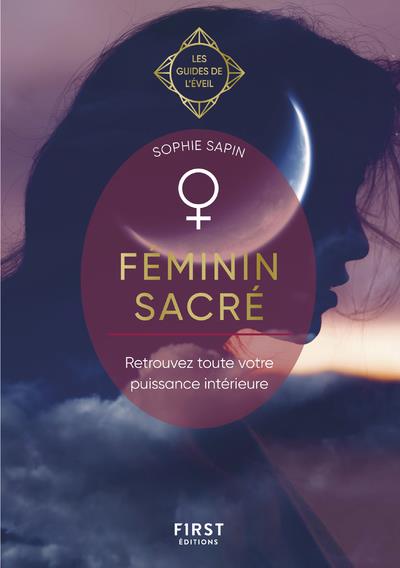 Féminin sacré - Retrouvez toute votre puissance