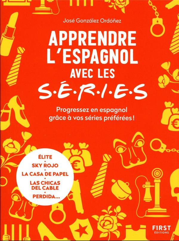 Apprendre l'espagnol avec les S.E.R.I.E.S - Progressez en espagnol grâce à vos séries préférées !