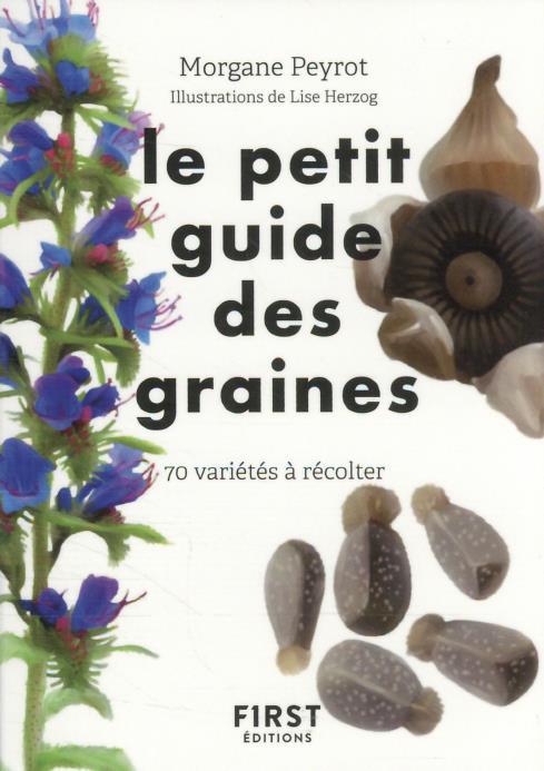 Le petit guide des graines - 70 espèces à récolter