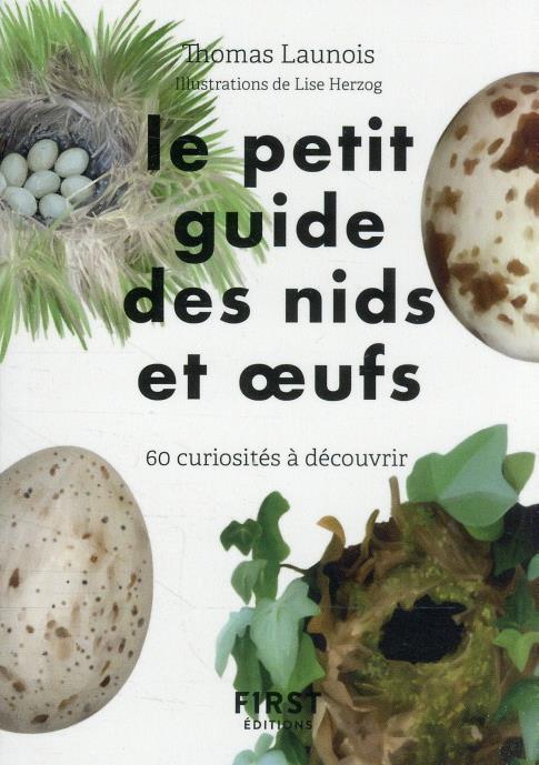 Le petit guide des nids et oeufs - 60 curiosités à découvrir
