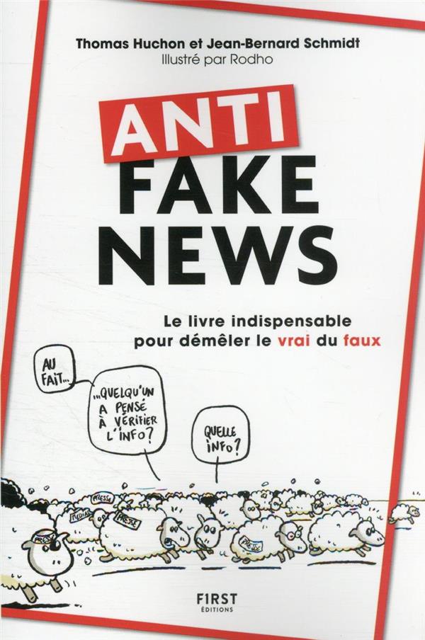 Anti fake news - Le livre indispensable pour démêler le vrai du faux