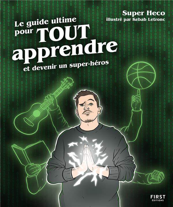 [épuisé] Le guide ultime pour tout apprendre et devenir un super-héros