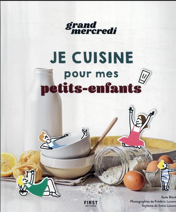 Je cuisine pour mes petits-enfants