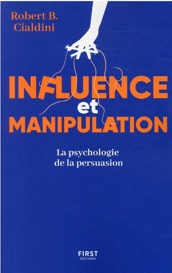 Influence et manipulation - La psychologie de la persuasion