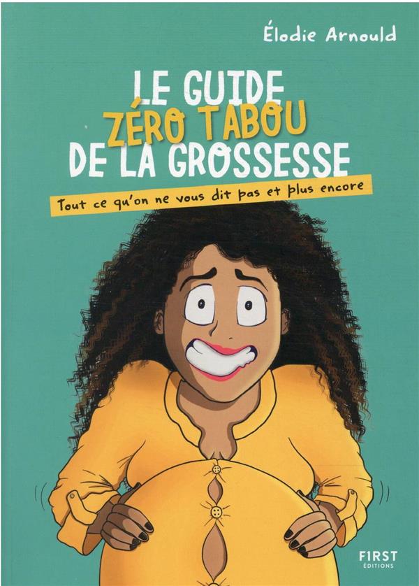Le guide zéro tabou de la grossesse - Tout ce qu'on ne vous dit pas et plus encore