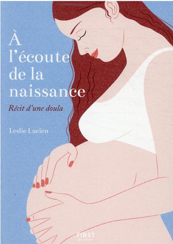A l'écoute de la naissance - Récit d'une doula