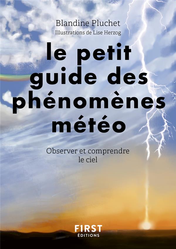 Petit guide des phénomènes météo - Observer et comprendre le ciel