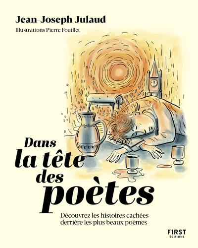 Dans la tête des poètes - Découvrez les histoires cachées derrrière les plus beaux poèmes