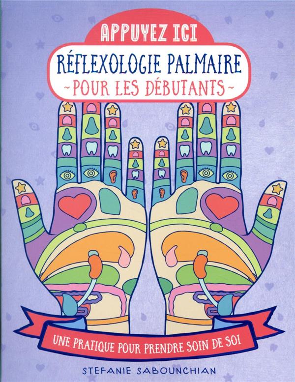 [9782412062449] Réflexologie palmaire pour les débutants - Une pratique pour prendre soin de soi