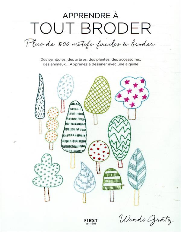 Apprendre à tout broder - Plus de 500 motifs faciles à broder : apprenez à dessiner avec une aiguille !