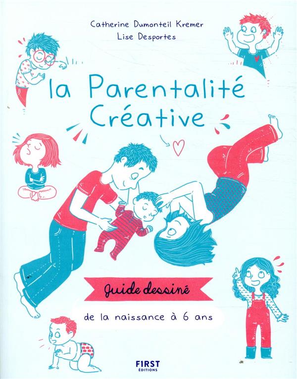 La parentalité créative - Guide dessiné de la naissance à 6 ans
