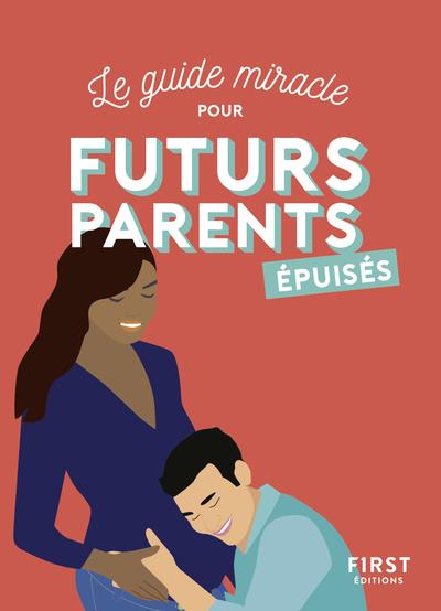 [épuisé] Le guide miracle pour futurs parents épuisés