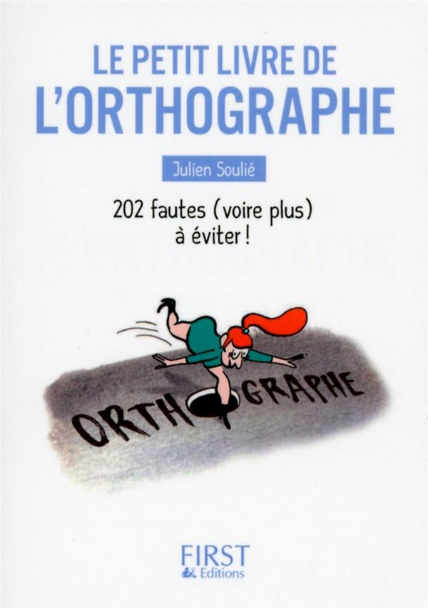 Le petit livre de l'orthographe - 202 fautes (voire plus) à éviter !