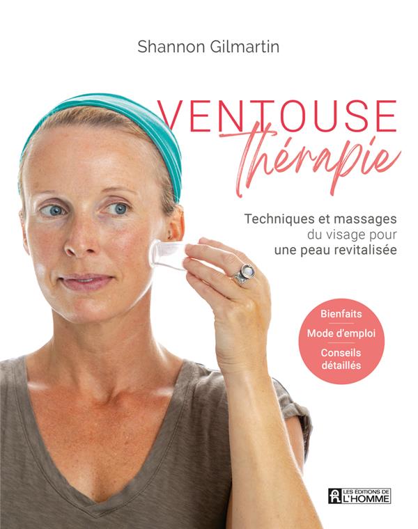 [9782761960892] Ventouse thérapie - Techniques et massages du visage pour une peau revitalisée