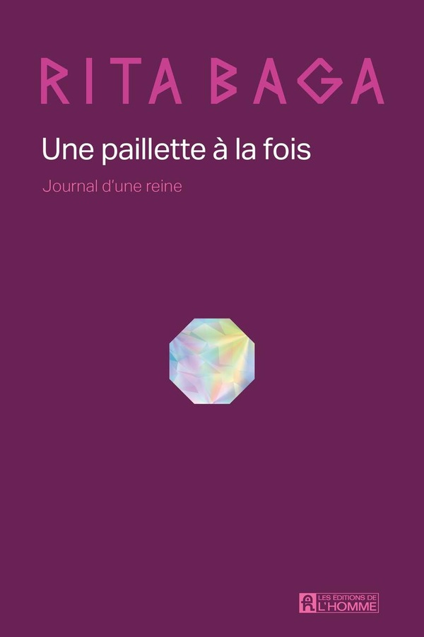 Une paillette à la fois - Journal d'une reine