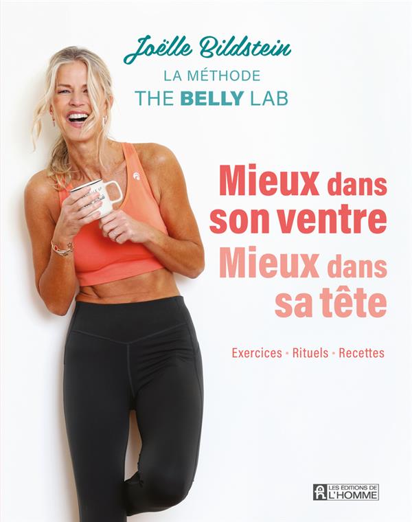 Mieux dans son ventre, mieux dans sa tête - Exercices - Rituels - Recettes