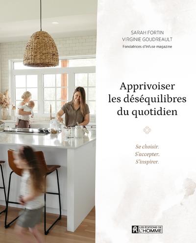 [9782761960182] Apprivoiser les déséquilibres du quotidien
