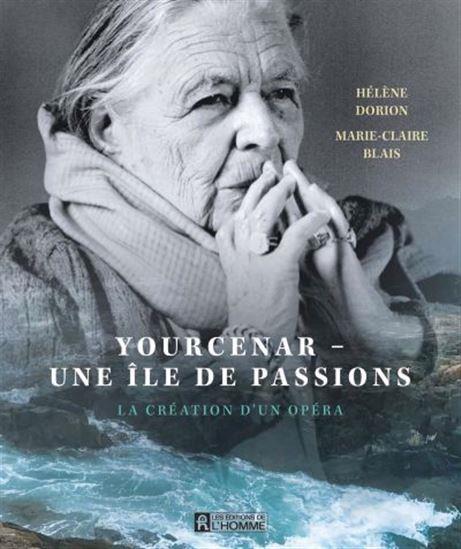 Yourcenar - Une île de passions - La création d'un opéra