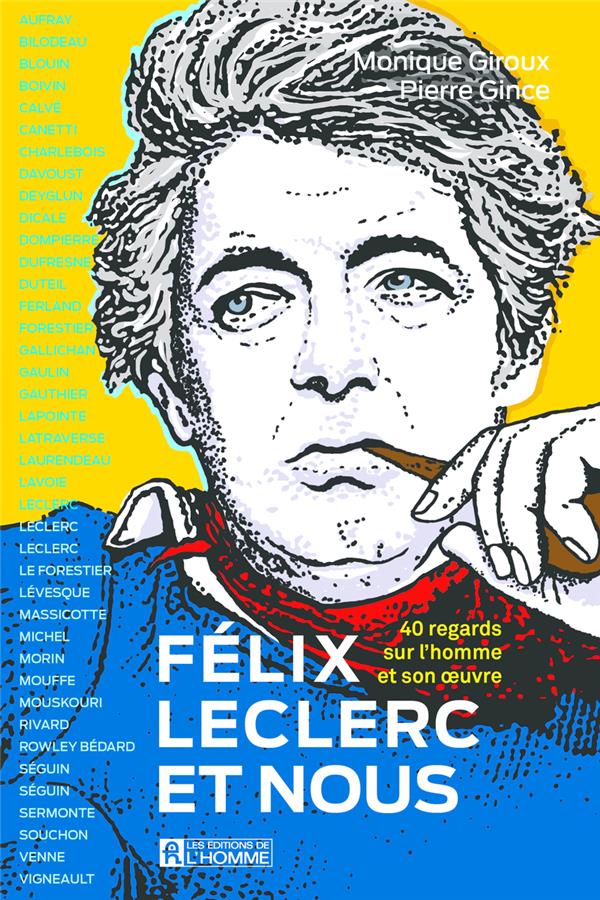 Félix Leclerc et nous - 40 regards sur l'homme et son oeuvre
