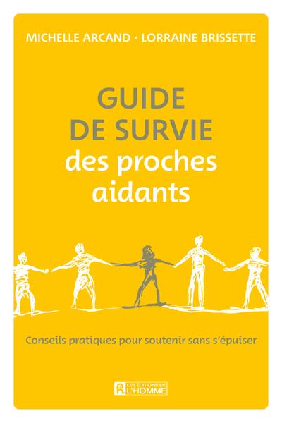 [9782761959353] Guide de survie des proches aidants - Conseils pratiques pour soutenir sans s'épuiser