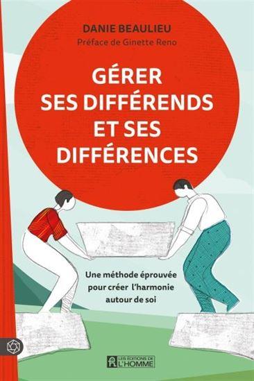 [9782761955874] Gérer ses différends et ses différences - Une méthode éprouvée pour créer l'harmonie autour de soi