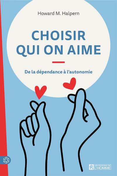 Choisir qui on aime - De la dépendance à l'autonomie